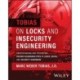 Tobias on Locks and Insecurity Engineering: Understanding and Preventing Design Vulnerabilities in Locks, Safes, and Security Hardware