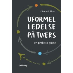 Uformel ledelse på tværs: – en praktisk guide