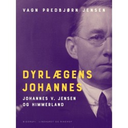 Dyrlægens Johannes: Johannes V. Jensen og Himmerland