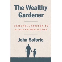 The Wealthy Gardener: Lessons on Prosperity Between Father and Son