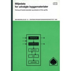 Miljødata for udvalgte byggematerialer: forbrug af fossile brændsler og emission af CO2 og SO2