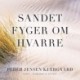 Sandet fyger om Hvarre