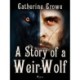 A Story of a Weir-Wolf