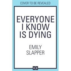 Everyone I Know is Dying