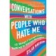 Conversations with People Who Hate Me: 12 Things I Learned from Talking to Internet Strangers