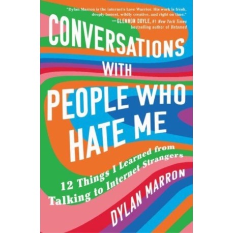 Conversations with People Who Hate Me: 12 Things I Learned from Talking to Internet Strangers