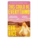 This Could be Everything: 'Exquisite. Enchanting. Quite possibly perfect. The next One Day/Me Before You' VERONICA HENRY