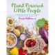 Plant Powered Little People: A practical guide to plant-based nutrition for under-fives