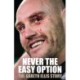 Never The Easy Option: The Gareth Ellis Story