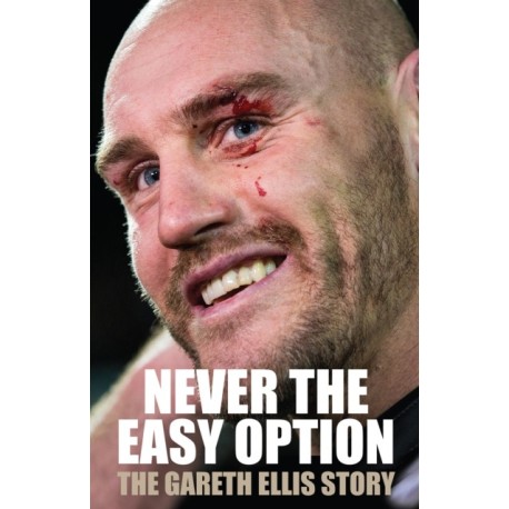 Never The Easy Option: The Gareth Ellis Story