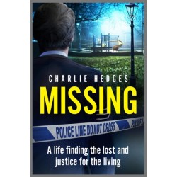 The Missing: My life finding the lost and delivering justice for the living