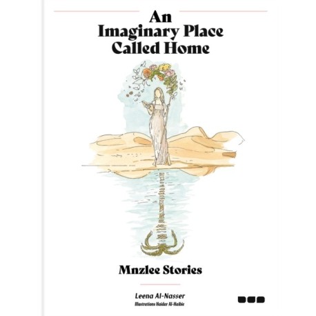 An Imaginary Place Called Home: Mnzlee Stories