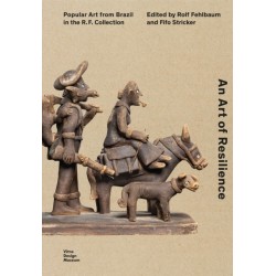 An Art of Resilience: Popular Art from Brazil in the R.F. Collection