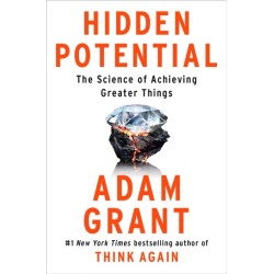Hidden Potential: The Science of Achieving Greater Things