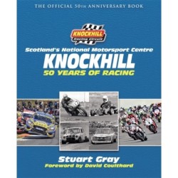 Knockhill: 50 Years of Racing: The Official 50th Anniversary Book