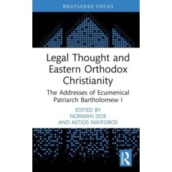 Legal Thought and Eastern Orthodox Christianity: The Addresses of Ecumenical Patriarch Bartholomew I
