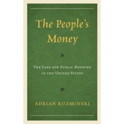 The People’s Money: The Case for Public Banking in the United States