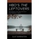 HBO's The Leftovers: Mourning and Melancholy on Premium Cable