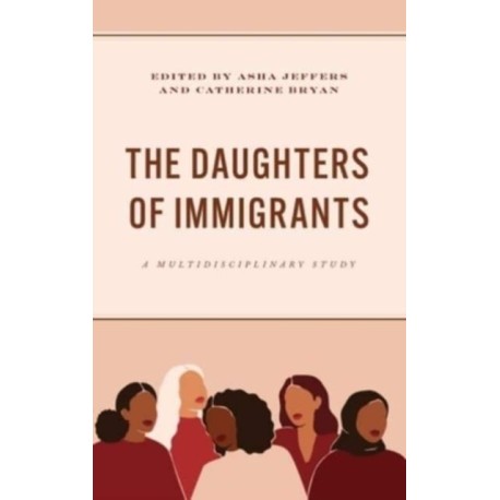 The Daughters of Immigrants: A Multidisciplinary Study