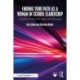 Finding Your Path as a Woman in School Leadership: A Guide for Educators, Allies, and Advocates