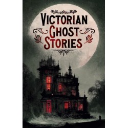 Victorian Ghost Stories