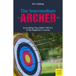 The Intermediate Archer: Everything They Didn't Tell You in the Beginner's Course