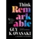 Think Remarkable: 9 Paths to Transform Your Life and Make a Difference