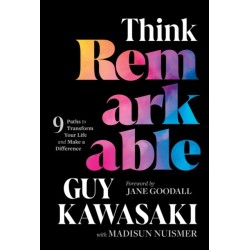 Think Remarkable: 9 Paths to Transform Your Life and Make a Difference