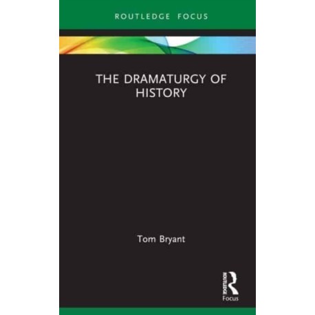 The Dramaturgy of History