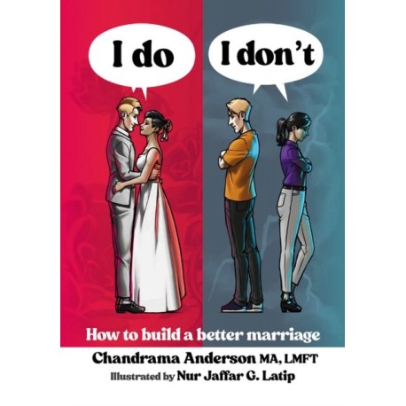 I Do I Don't: How to build a better marriage