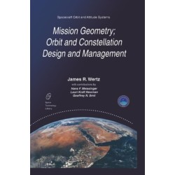 Mission Geometry- Orbit and Constellation Design and Management: Spacecraft Orbit and Attitude Systems