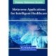Metaverse Applications for Intelligent Healthcare