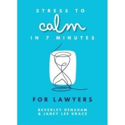 Stress to Calm in 7 Minutes for Lawyers