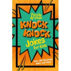 Puzzle Arcade: Knock Knock Jokes for Kids: Over 300 Hilarious Jokes and Puns!