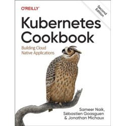 Kubernetes Cookbook: Building Cloud Native Applications