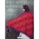 Knit Artistic Shawls: 15 Special Colour Work Designs. Exclusive Knitting Instructions for Triangular Shawl Creations. A Knitting Book for Beginners and Advanced