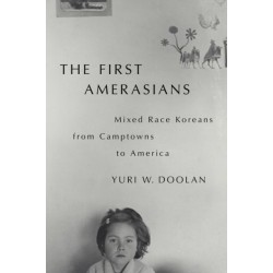 The First Amerasians: Mixed Race Koreans from Camptowns to America