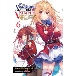 The The Vexations of a Shut-In Vampire Princess, Vol. 6 (light novel)