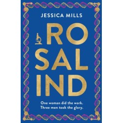 Rosalind: one woman did the work, three men took the glory