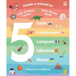 Pawb a Phopeth: Llyfr Geiriau Cyntaf - 5 Iaith