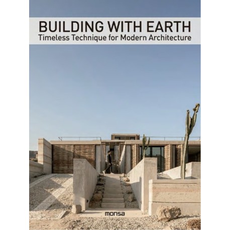 Building with Earth: Timeless Technique for Modern Architecture
