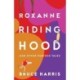 Roxanne Riding Hood And Other Dubious Tales