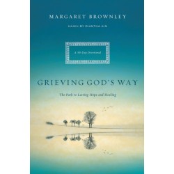 Grieving God's Way: The Path to Lasting Hope and Healing