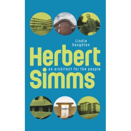 Herbert Simms: An Architect for the People