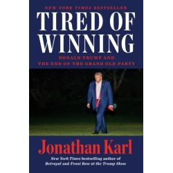 Tired of Winning: Donald Trump and the End of the Grand Old Party