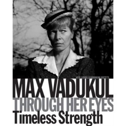 Max Vadukul: Through Her Eyes: Timeless Strength