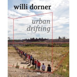 Willi Dorner (Bilingual edition): urban drifting