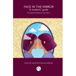 Face in the Mirror: A students' guide - Poems for mental and emotional wellbeing