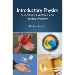 Introductory Physics: Summaries, Examples, and Practice Problems