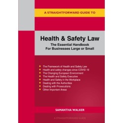 A Straightforward Guide to Health and Safety: The Essential Handbook for Businesses Large and Small